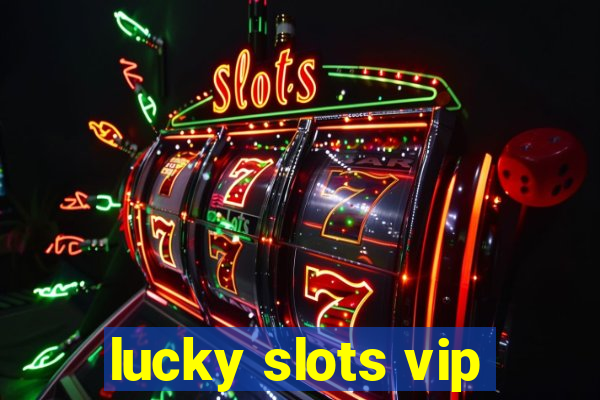 lucky slots vip